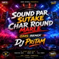Sound Par Sutake Char Round Marle  Gms Remix Dj PriTam