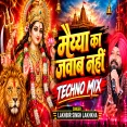 MAIYA KA JAWAB NAHI LAKHBIR SINGH TECHNOMIX DJ SURAJ UP